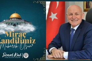 Başkan Şenol Kul'dan Miraç Kandili Mesajı